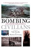 Bombing Civilians: A Twentieth-Century History (New Press)