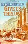 Give Us This Day (The Swann Family Saga: Volume 3)