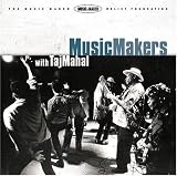 Music Makers With Taj Mahal
