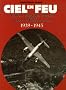 Ciel en feu : Missions d'aviateurs fran�ais durant la Seconde Guerre mondiale 1939-1945