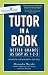 Tutor in a Book: Better Grades as Easy as 1-2-3