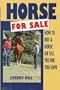 Horse for Sale: How to Buy a Horse or Sell the One You Have