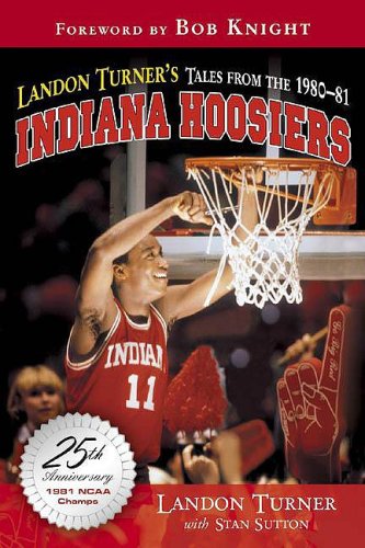 Landon Turner's Tales from the 1980-81 Indiana Hoosiers
