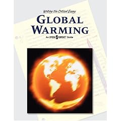 Global Warming (Writing the Critical Essay: An Opposing Viewpoints Guide)