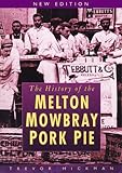 The history of the Melton Mowbray pork pie