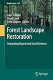 Forest landscape restoration : integrating natural and social sciences