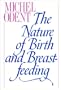 The Nature of Birth and Breastfeeding