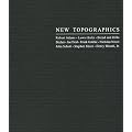 New Topographics: Roberts Adams . Lewis Baltz . Bernd and Hilla Becher . Joe Deal . Frank Gohlke . Nicholas Nixon . John Schott . Stephen Shore . Henry Wessel, Jr.