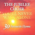 You'll Never Walk Alone: 30 Favourite Hymns