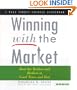 Winning With The Market: Beat The Traders And Brokers In Good Times And Bad