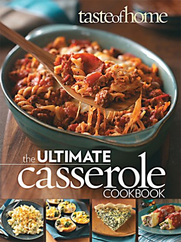 Taste of Home Ultimate Casserole Cookbook (Taste of Home Ultimate Series)