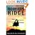 Roberts Ridge: A Story of Courage and Sacrifice on Takur Ghar Mountain, Afghanistan