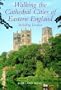 Walking the Cathedral Cities of Eastern England (Walking Guides)