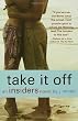 Take It Off: An Insiders Novel (Insiders (Bloomsbury))