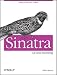Sinatra: Up and Running