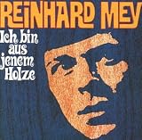 Ich Bin aus Jenem Holze - Reinhard Mey