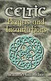 Celtic Prayers and Incantations (Celtic, Irish)