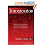 Intoxication: The Universal Drive for Mind-Altering Substances