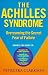 Book The Achilles Syndrome: Overcoming the Secret Fear of Failure