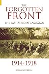 The Forgotten Front: The East African Campaign: 1914-1918 (Revealing History)
