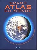 Grand Atlas du monde : Nouvelle cartographie de la Terre
