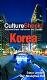 Korea. by Sonja Vegdahl (Culture Shock!)