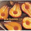 Williams-Sonoma New Flavors for Desserts: Classic Recipes Redefined (New Flavors For Series)