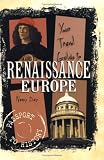 Your Travel Guide to Renaissance Europe (Passport to History)