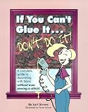 If You Can't Glue It ... Don't Do It!