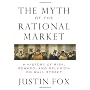 The Myth of the Rational Market: A History of Risk&hellip by Justin Fox