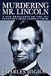 Murdering Mr. Lincoln: A New Detection of the 19th Century's Most Famous Crime