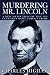 Murdering Mr. Lincoln