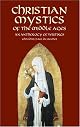 Christian Mystics of the Middle Ages: An Anthology of Writings