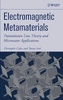 Electromagnetic Metamaterials: Transmission Line Theory and Microwave Applications