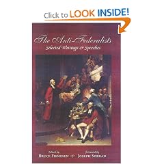 The Anti-Federalists: Selected Writings and Speeches (Conservative Leadership Series)