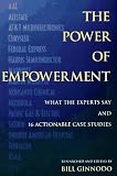 The Power of Empowerment: What the Experts Say and 16 Actionable Case Studies
