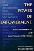 The Power of Empowerment: What the Experts Say and 16 Actionable Case Studies
