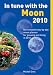 In Tune with the Moon 2010: The Complete Day-by-day Moon Planner for Growing and Living in 2010