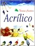 Tecnicas Creativas Acrilico / Creative Acrylic Painting Techniques (Spanish Edition)