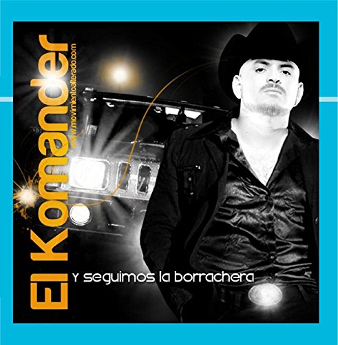 El Komander - Y Seguimos La Borrachera - Zortam Music