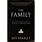 The Family: The Secret Fundamentalism at the Heart of American Power