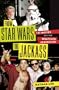 From Star Wars to Jackass: 101 Movies for the Whatever Generation