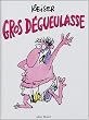 Gros d�gueulasse