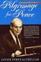 Pilgrimage For Peace: A Secretary General's Memoir