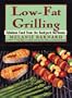 Low-Fat Grilling: Fabulous Food from the Backyard Barbecue