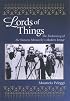 Lords of Things: The Fashioning of the Siamese Monarchy's Modern Image
