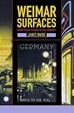 Weimar Surfaces: Urban Visual Culture in 1920s Germany (Weimar and Now: German Cultural Criticism)