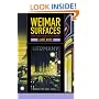 Weimar Surfaces: Urban Visual Culture in 1920s Germany (Weimar & Now: German Cultural Criticism)