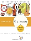 German Made Simple: Learn to Speak and Understand German Quickly and Easily