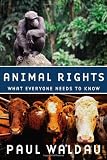 Animal rights : what everyone needs to know